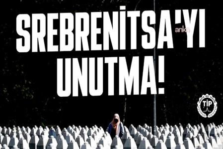 Srebrenitsa Katliamı’nın 30'uncu yılı... TİP: "Emperyalizmin elinde tüm dünya halklarının kanı vardır"